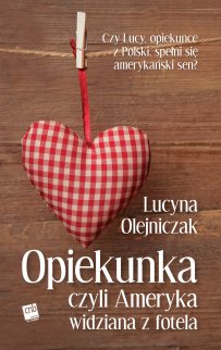 Opiekunka, czyli Ameryka widziana z fotela